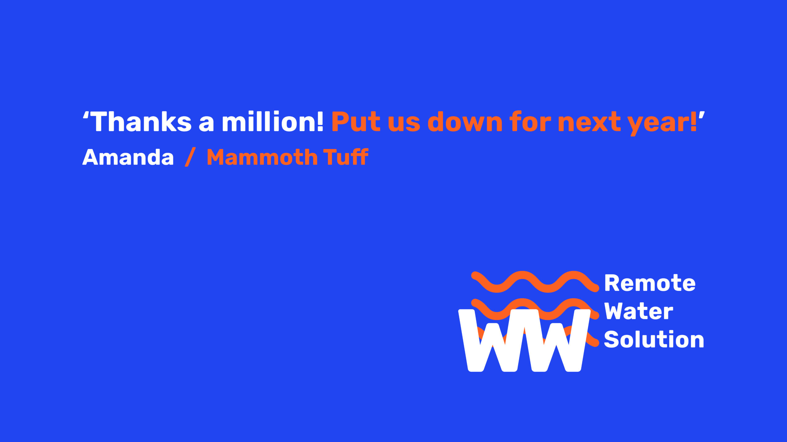 Thanks a million! Put us down for next year. Feedback from Amanda, Mammoth Tuff team.