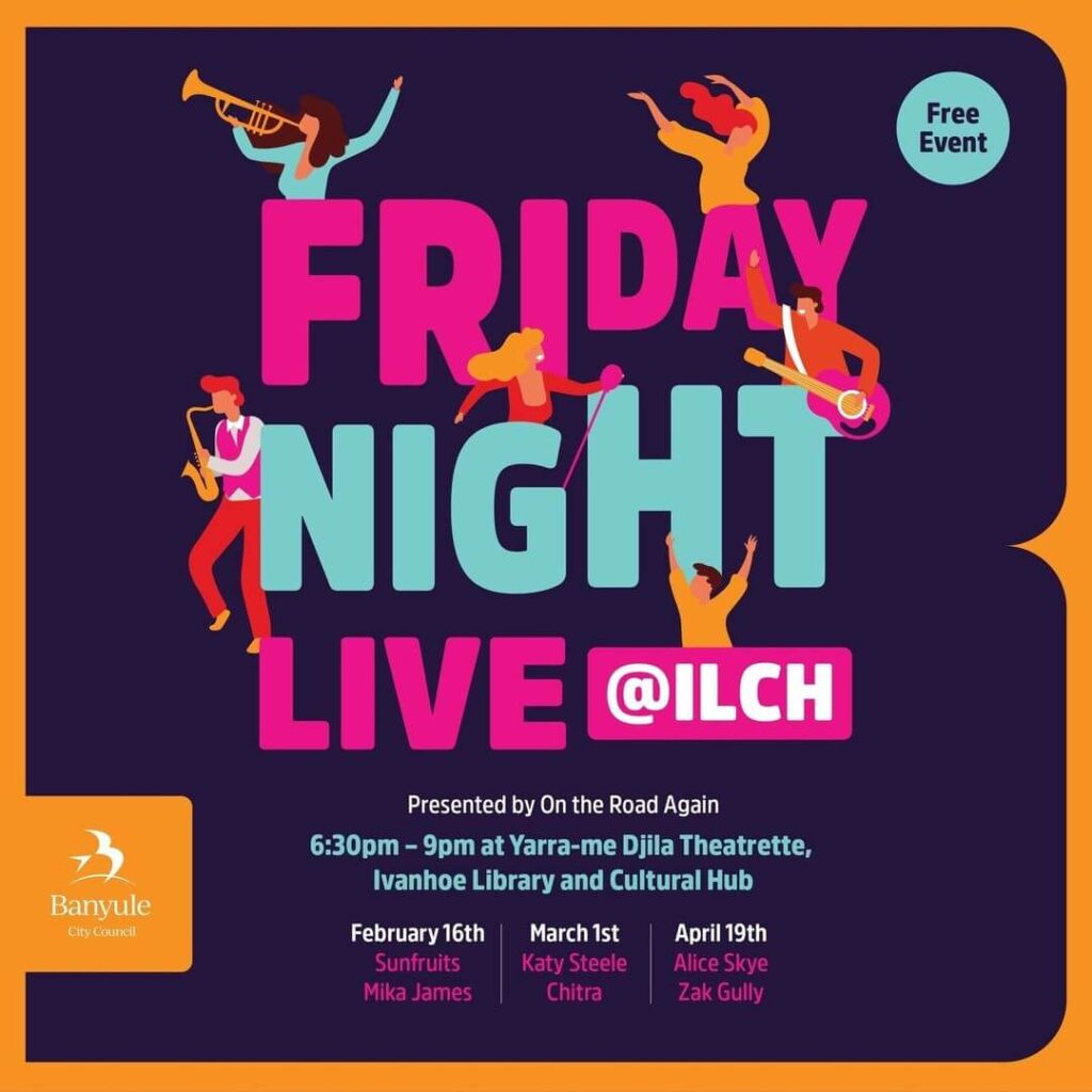 Banyule City Council - Friday Night Live @ ILCH (3 events series)